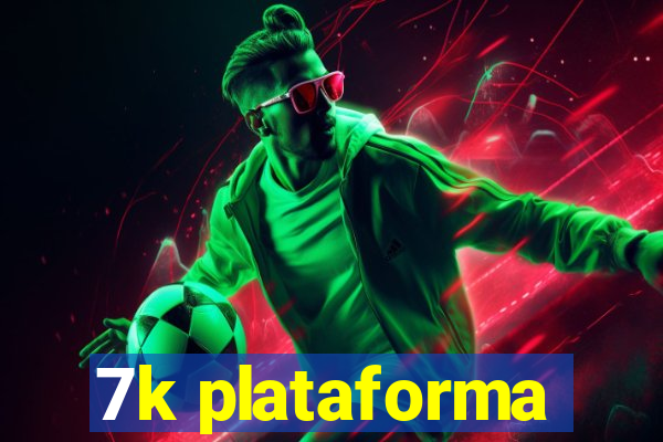 7k plataforma